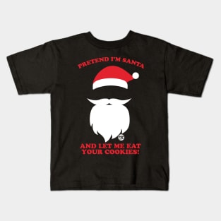 PRETEND IM SANTA Kids T-Shirt